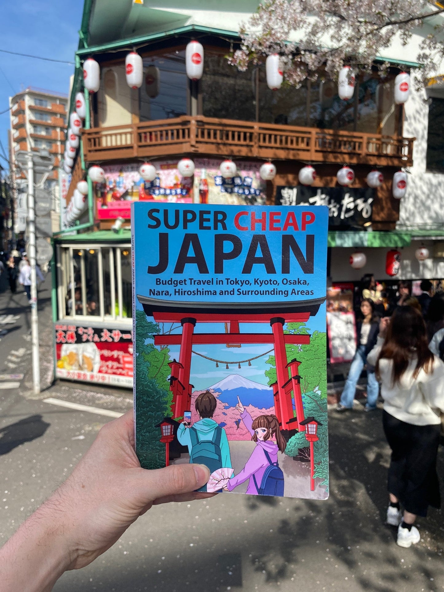 Super Cheap Japan: Budget Travel in Tokyo, Kyoto, Osaka, Nara, Hiroshima and Surrounding Areas (Paperback)