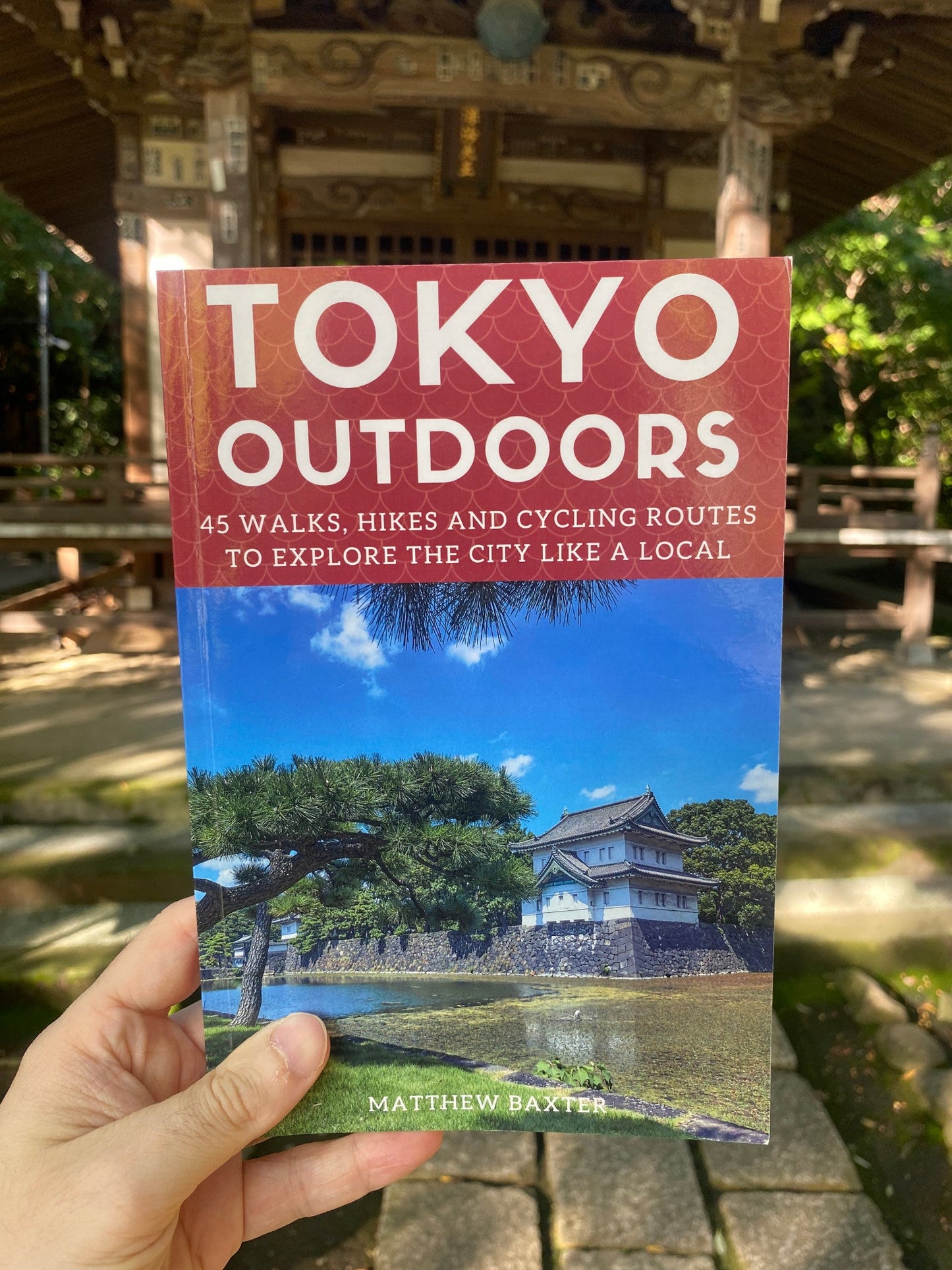 Tokyo Outdoors: 45 Walks, Hikes and Cycling Routes to Explore the City Like a Local (Paperback)